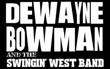 DeWayne Bowman & The Swingin'