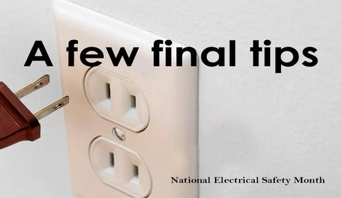 National Electric Safety Month:  A few final electrical safety tips